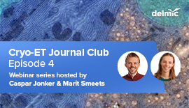 Delmic Cryo-ET Journal Club Series (E4) - Nature protocol: Cryo-ET sample preparation from whole cells